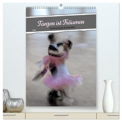 Tanzen ist Träumen (hochwertiger Premium Wandkalender 2026 DIN A2 hoch), Kunstdruck in Hochglanz