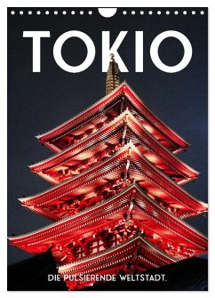 Tokio - Die pulsierende Weltstadt. (Wandkalender 2026 DIN A4 hoch), CALVENDO Monatskalender Tokio - Die pulsierende Weltstadt. (Wandkalender 2026 DIN A4 hoch), CALVENDO Monatskalender