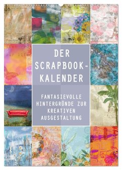 Der Scrapbook-Kalender:Fantasievolle Hintergründe zur kreativen Ausgestaltung (Wandkalender 2026 DIN A2 hoch), CALVENDO Monatskalender Der Scrapbook-Kalender:Fantasievolle Hintergründe zur kreativen Ausgestaltung (Wandkalender 2026 DIN A2 hoch), CALVENDO Monatskalender