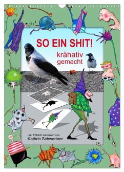 SO EIN SHIT! (Wandkalender 2026 DIN A3 hoch), CALVENDO Monatskalender SO EIN SHIT! (Wandkalender 2026 DIN A3 hoch), CALVENDO Monatskalender