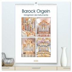 Barock Orgeln, Königinnen der Instrumente (hochwertiger Premium Wandkalender 2026 DIN A2 hoch), Kunstdruck in Hochglanz Barock Orgeln, Königinnen der Instrumente (hochwertiger Premium Wandkalender 2026 DIN A2 hoch), Kunstdruck in Hochglanz