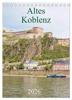 Altes Koblenz (Tischkalender 2026 DIN A5 hoch), CALVENDO Monatskalender
