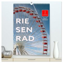 Riesenrad - hoch hinaus (hochwertiger Premium Wandkalender 2026 DIN A2 hoch), Kunstdruck in Hochglanz