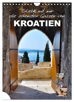 Erlebe mit mir die schönsten Gassen von Kroatien (Wandkalender 2026 DIN A4 hoch), CALVENDO Monatskalender
