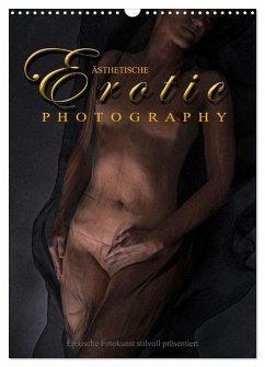 Ästhetische EROTIC Photographie (Wandkalender 2026 DIN A3 hoch), CALVENDO Monatskalender Ästhetische EROTIC Photographie (Wandkalender 2026 DIN A3 hoch), CALVENDO Monatskalender