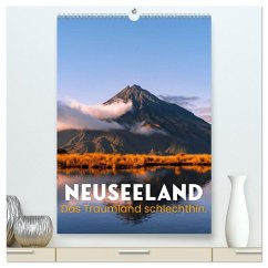 Neuseeland - Das Traumland schlechthin. (hochwertiger Premium Wandkalender 2026 DIN A2 hoch), Kunstdruck in Hochglanz