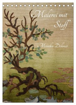 Malerei mit Stoff (Tischkalender 2026 DIN A5 hoch), CALVENDO Monatskalender Malerei mit Stoff (Tischkalender 2026 DIN A5 hoch), CALVENDO Monatskalender