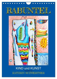 RABUNTEL KIND und KUNST inszeniert von KATHRIN SCHWERTNER (Wandkalender 2026 DIN A4 hoch), CALVENDO Monatskalender RABUNTEL KIND und KUNST inszeniert von KATHRIN SCHWERTNER (Wandkalender 2026 DIN A4 hoch), CALVENDO Monatskalender