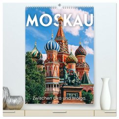 Moskau - Zwischen Oka und Wolga. (hochwertiger Premium Wandkalender 2026 DIN A2 hoch), Kunstdruck in Hochglanz Moskau - Zwischen Oka und Wolga. (hochwertiger Premium Wandkalender 2026 DIN A2 hoch), Kunstdruck in Hochglanz