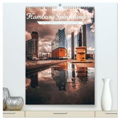 Hamburg Spiegelungen 2026 (hochwertiger Premium Wandkalender 2026 DIN A2 hoch), Kunstdruck in Hochglanz