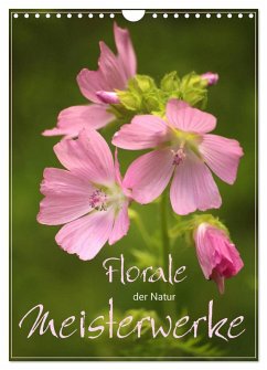 Cover Florale Meisterwerke der Natur (Wandkalender 2026 DIN A4 hoch), CALVENDO Monatskalender
