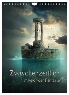 Zwischenzeitlich im Reich der Fantasie (Wandkalender 2026 DIN A4 hoch), CALVENDO Monatskalender Zwischenzeitlich im Reich der Fantasie (Wandkalender 2026 DIN A4 hoch), CALVENDO Monatskalender