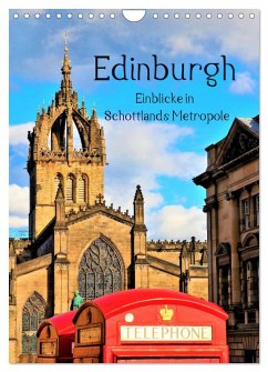 Edinburgh - Einblicke in Schottlands Metropole (Wandkalender 2026 DIN A4 hoch), CALVENDO Monatskalender Edinburgh - Einblicke in Schottlands Metropole (Wandkalender 2026 DIN A4 hoch), CALVENDO Monatskalender