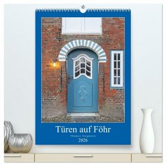 Türen auf Föhr (hochwertiger Premium Wandkalender 2026 DIN A2 hoch), Kunstdruck in Hochglanz Türen auf Föhr (hochwertiger Premium Wandkalender 2026 DIN A2 hoch), Kunstdruck in Hochglanz