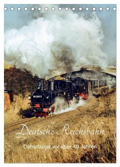 Deutsche Reichsbahn-Dampfzüge vor über 40 Jahren (Tischkalender 2026 DIN A5 hoch), CALVENDO Monatskalender