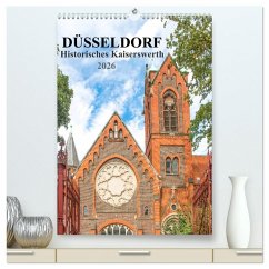 Düsseldorf - Historisches Kaiserswerth (hochwertiger Premium Wandkalender 2026 DIN A2 hoch), Kunstdruck in Hochglanz