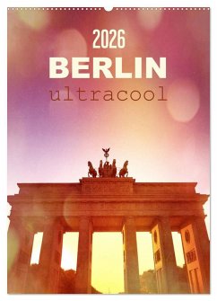 Cover BERLIN ultracool (Wandkalender 2026 DIN A2 hoch), CALVENDO Monatskalender