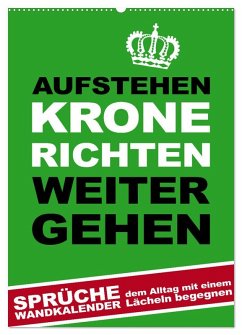 Aufstehen, Krone richten, weitergehen (Wandkalender 2026 DIN A2 hoch), CALVENDO Monatskalender Aufstehen, Krone richten, weitergehen (Wandkalender 2026 DIN A2 hoch), CALVENDO Monatskalender