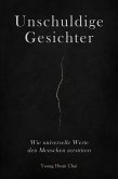 Unschuldige Gesichter: Wie universelle Werte den Menschen zerstören (eBook, ePUB) Unschuldige Gesichter: Wie universelle Werte den Menschen zerstören (eBook, ePUB)