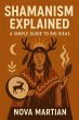 Shamanism Explained: A Simple Guide to... - Bild 1