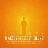 Zurück zu mir – 11 wundervolle Wege zur Selbstheilung: Sanfte Anwendungen für emotionale, körperliche und seelische Regeneration (MP3-Download) Zurück zu mir – 11 wundervolle Wege zur Selbstheilung: Sanfte Anwendungen für emotionale, körperliche und seelische Regeneration (MP3-Download)