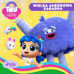 Cover Tru i Tęczowe Królestwo: Wielka jagodowa zagadka (MP3-Download)
