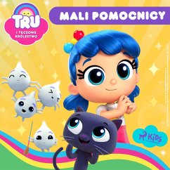 Cover Tru i Tęczowe Królestwo: Mali pomocnicy (MP3-Download)