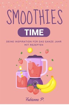 Smoothies Time (eBook, ePUB) - P., Fabienne