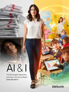 Cover AI & I: The Recharged Classroom and Zoe's Journey to Reach Every Student (eBook, ePUB)