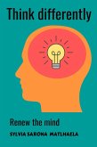 Think differently: Renew the mind (eBook, ePUB) Think differently: Renew the mind (eBook, ePUB)