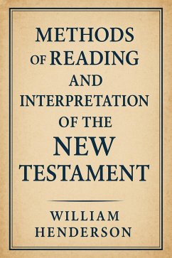 Methods of Reading and Interpretation of the New Testament (eBook, ePUB) - Henderson, William