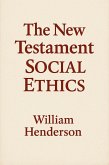 The New Testament Social Ethics (eBook, ePUB) The New Testament Social Ethics (eBook, ePUB)