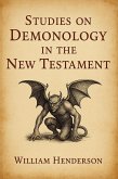 Studies on Demonology in the New Testament (eBook, ePUB) Studies on Demonology in the New Testament (eBook, ePUB)