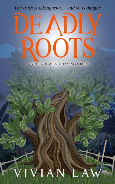 Deadly Roots (A Green Haven Cozy Mystery, #4) (eBook, ePUB) Deadly Roots (A Green Haven Cozy Mystery, #4) (eBook, ePUB)