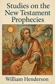 Studies on the New Testament Prophecies (eBook, ePUB) Studies on the New Testament Prophecies (eBook, ePUB)