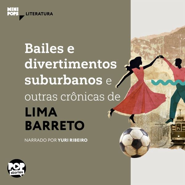 Bailes e divertimentos suburbanos e outras crônicas de Lima Barreto (MP3-Download)
