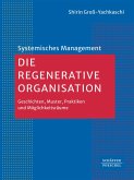 Die Regenerative Organisation (eBook, PDF) Die Regenerative Organisation (eBook, PDF)