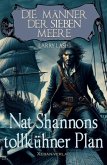 Die Männer der sieben Meere: Nat Shannons tollkühner Plan (eBook, ePUB) Die Männer der sieben Meere: Nat Shannons tollkühner Plan (eBook, ePUB)
