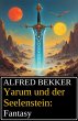 Yarum und der Seelenstein: Fantasy... - Bild 1