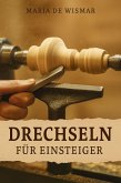 Drechseln für Einsteiger (eBook, ePUB) Drechseln für Einsteiger (eBook, ePUB)