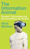 The Information Animal (eBook, ePUB) The Information Animal (eBook, ePUB)