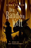 Der Rand der Welt : Wenn die Zeit verschwindet (eBook, ePUB) Der Rand der Welt : Wenn die Zeit verschwindet (eBook, ePUB)