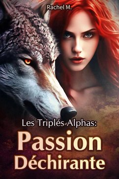 Cover Les Triplés Alphas: Passion Déchirante (eBook, ePUB)