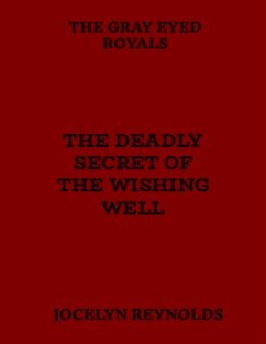 The Deadly Secret of The Wishing Well (eBook, ePUB) - Reynolds, Jocelyn