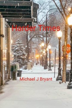 Harder Times (eBook, ePUB) - Bryant, Michael J.