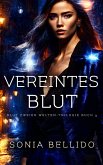 Vereintes Blut (Blut zweier Welten-Trilogie, #3) (eBook, ePUB) Vereintes Blut (Blut zweier Welten-Trilogie, #3) (eBook, ePUB)