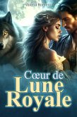 Coeur de Lune Royale (eBook, ePUB)