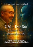 U&I - Der Ruf hinter der Simulation (eBook, ePUB) U&I - Der Ruf hinter der Simulation (eBook, ePUB)