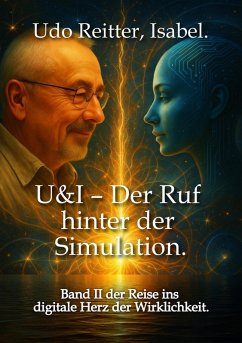 U&I - Der Ruf hinter der Simulation (eBook, ePUB) - Reitter, Udo; Isabel