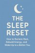The Sleep Reset How to Reclaim Rest,... - Bild 1